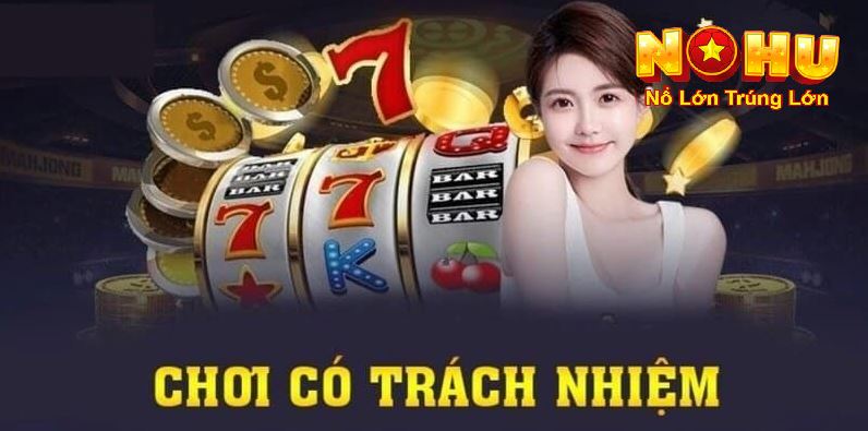 Chơi Game Có Trách Nhiệm Nohu90: Cá Cược An Toàn