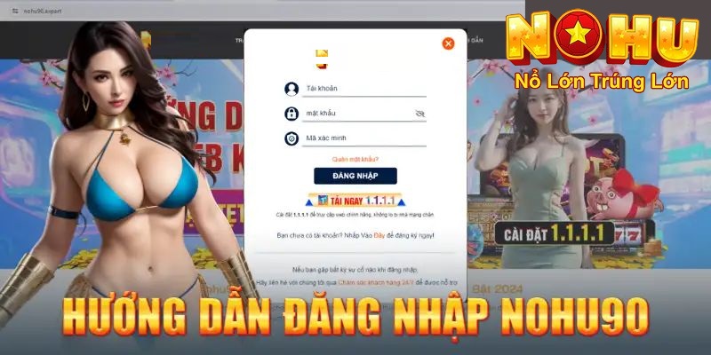 Đăng Nhập Nohu90 Nhanh Chóng | An Toàn Nhất 2026