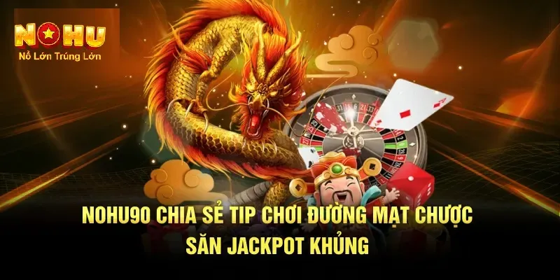 Cách Chơi Đường Mạt Chược Nohu90 - Bí Quyết Bùng Nổ
