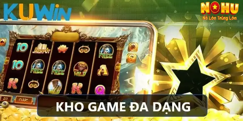 Nổ Hũ Kuwin – Sân Chơi Quay Hũ Có Trên Nohu90 | Rút Nhanh,