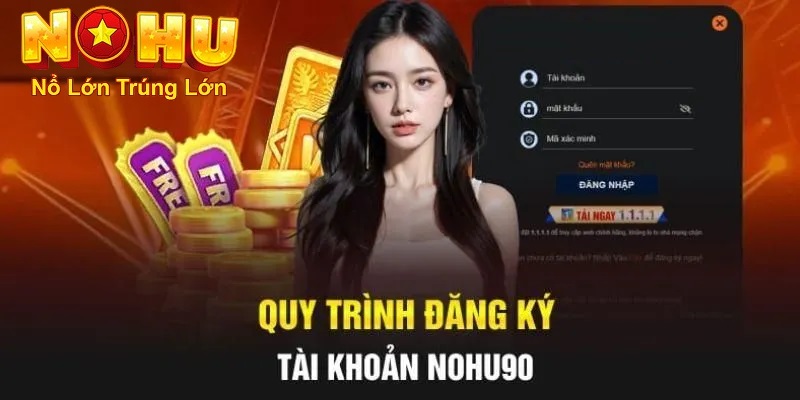 Hướng Dẫn Chi Tiết Cách Đăng Ký Nohu90 Nhanh Chóng