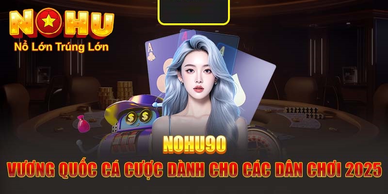 Cùng Quyền Vương Nohu90 | Hành Trình Chinh Phục Đỉnh Cao