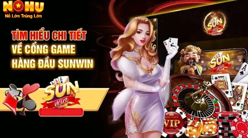 Nổ Hũ Sunwin – Cổng Game Uy Tín Nohu90 | Nổ Cực Khét.