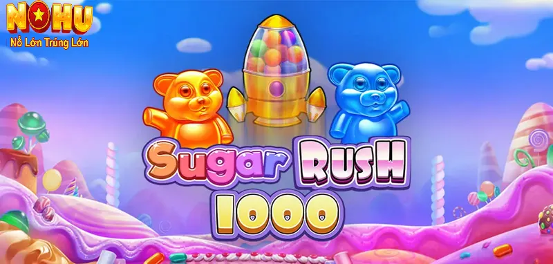 Cách Chơi Sugar Rush Tại Nohu90: Chỉ Dẫn Chi Tiết & Cặn Kẽ