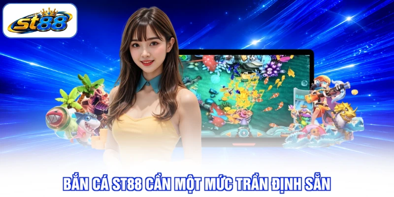 Bắn Cá ST88 Chọn Súng Và Nhận Thưởng Xứng Đáng